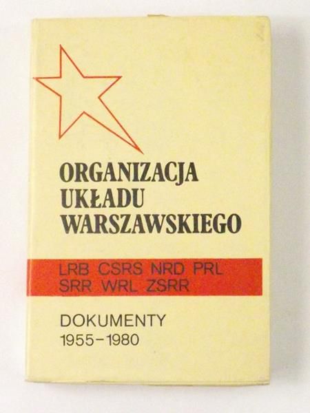 Organizacja Układu Warszawskiego. Dokumenty 1955-1980