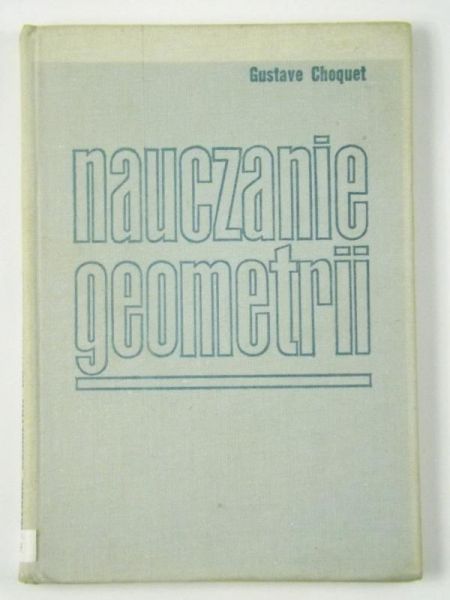 Choquet Gustave  - Nauczanie geometrii
