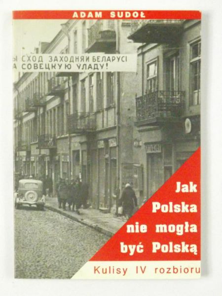 Jak Polska nie mogła być Polską. Kulisty IV rozbioru