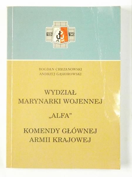 Chrzanowski Bogdan - Wydział Marynarki Wojennej "Alfa" Komendy Głównej  Armii Krajowej