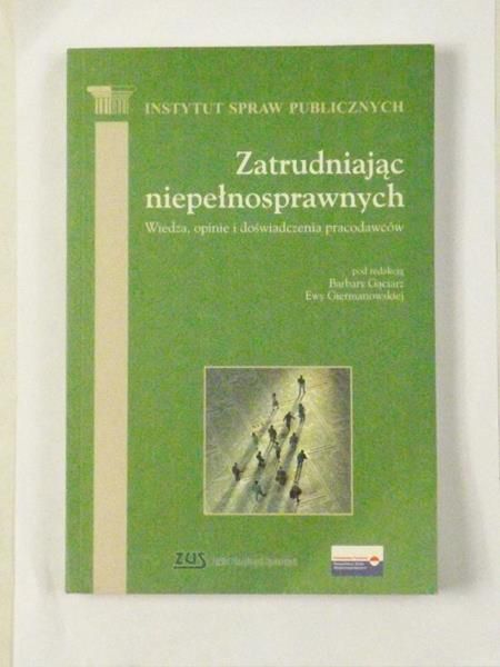 Gąciarz Barbara (red.) - Zatrudniając niepełnosprawnych