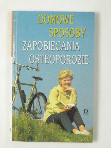 Domowe  sposoby zapobiegania osteoporozie
