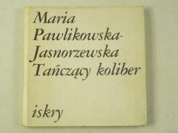 Pawlikowska-Jasnorzewska Maria - Tańczący koliber