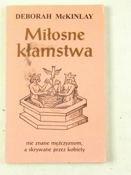 Miłosne kłamstwa nie znane mężczyznom, a skrywane przez kobiety