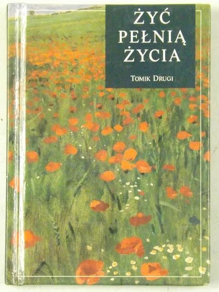 Żyć pełnia życia, Tomik drugi