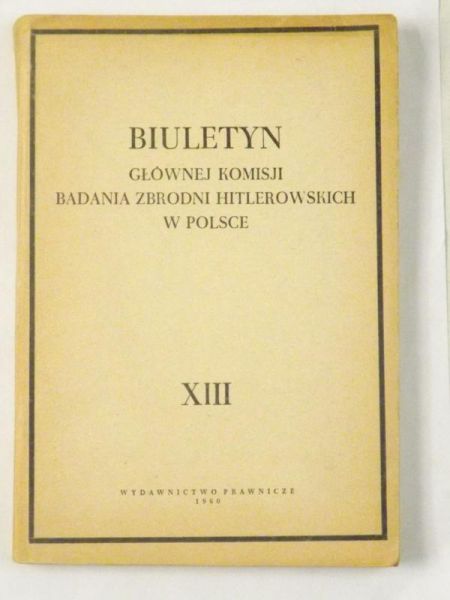 Biuletyn Głównej Komisji Badania Zbrodni Hitlerowskich w Polsce, Tom XIII