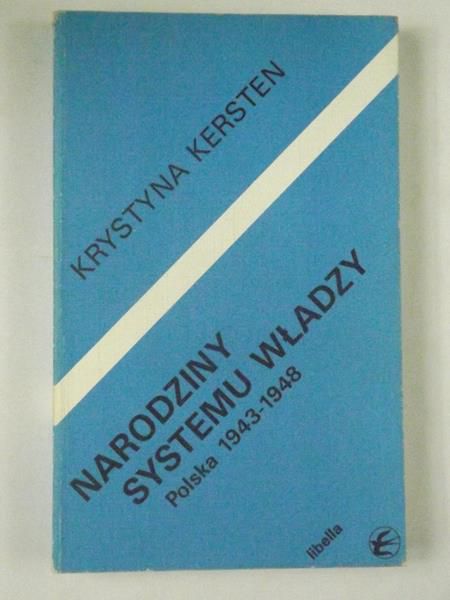 Narodziny systemu władzy. Polska 1943-1948