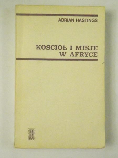 Hastings Adrian - Kościół i misje w Afryce