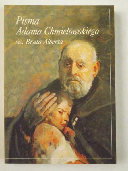 Pisma Adama Chmielowskiego, św. Brata Alberta