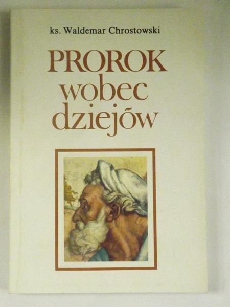 Chrostowski Waldemar - Prorok wobec dziejów