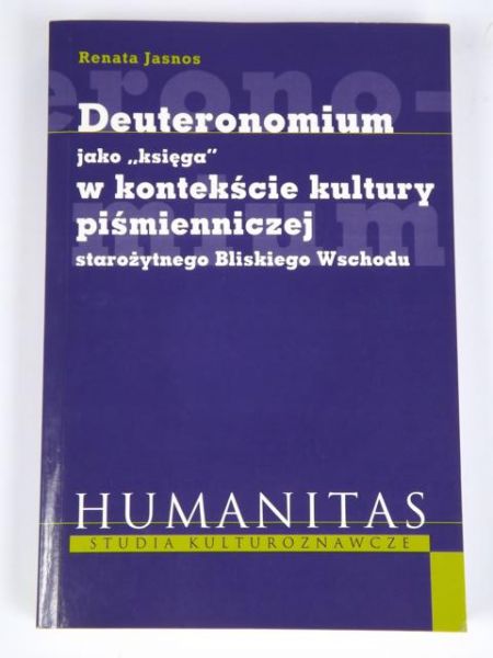 Deuteronomium jako "księga" w kontekście kultury piśmienniczej starożytnego Bliskiego Wschodu