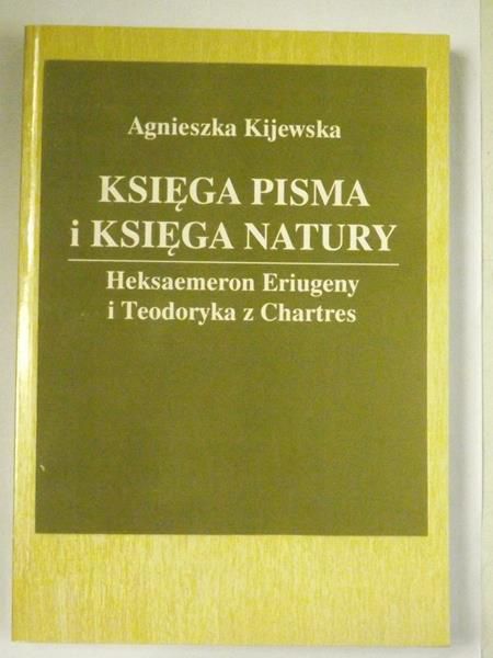 Księga pisma i księga natury. Heksaemeron Eriugeny i Teodorka z Chartres