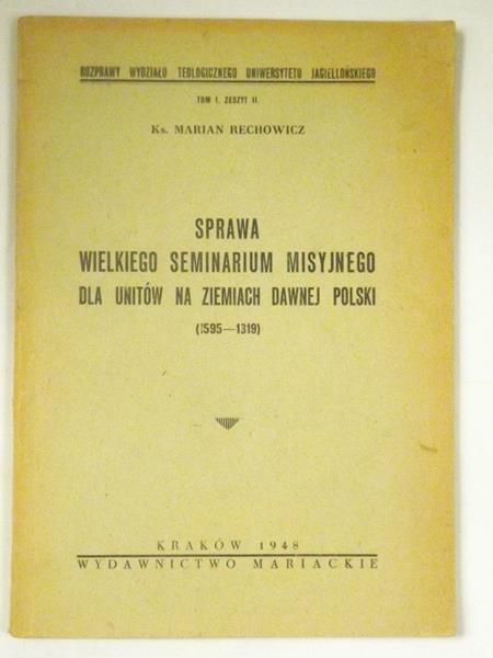 Sprawa Wielkiego Seminarium Misyjnego dla Unitów na ziemiach dawnej Polski (1595-1819), Tom I, zeszyt II, 1948 r.