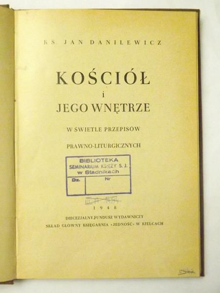 Danilewicz Jan - Kościół i jego wnętrze w świetle przepisów prawno-liturgicznych, 1948 r.