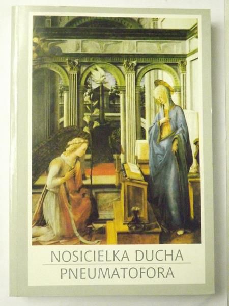 Julian Wojtkowski, Stanisław Celestyn Napiórkowski - Nosicielka Ducha Pneumatofora