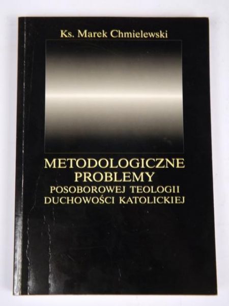 Metodologiczne problemy posoborowej teologii duchowości katolickiej