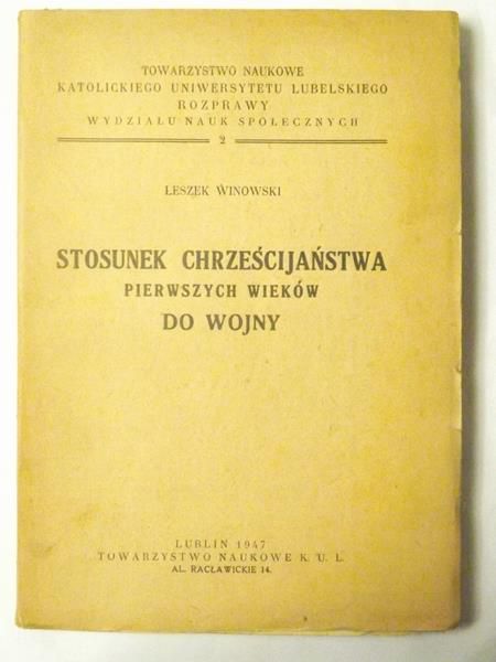 Stosunek Chrześcijaństwa pierwszych wieków do wojny, 1947 r.