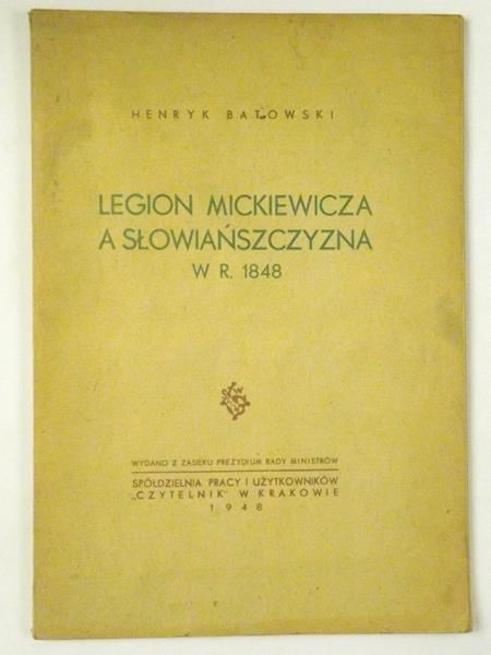 Batowski Henryk - Legion Mickiewicza a Słowiańszczyzna w r.1848, 1948 r.