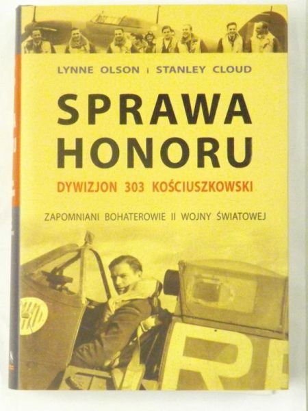 Sprawa honoru, Dywizjon 303 Kościuszkowski. Zapomniani bohaterowie II wojny światowej