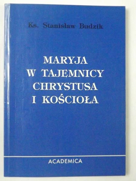 Maryja w tajemnicy Chrystusa i Kościoła