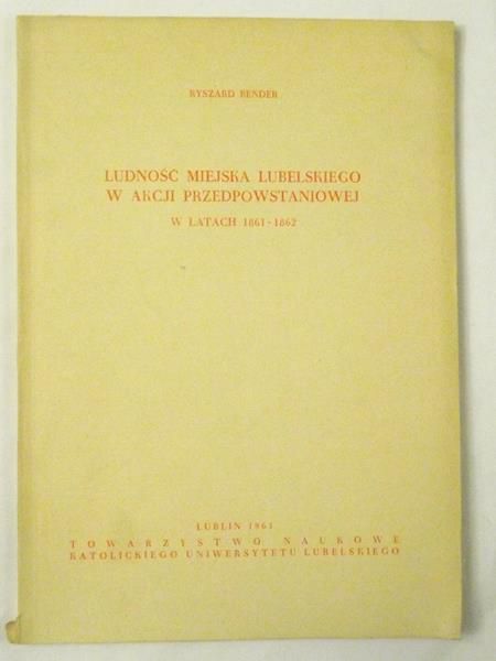 Ludność miejska lubelskiego w akcji przedpowstaniowej w latach 1861-1862