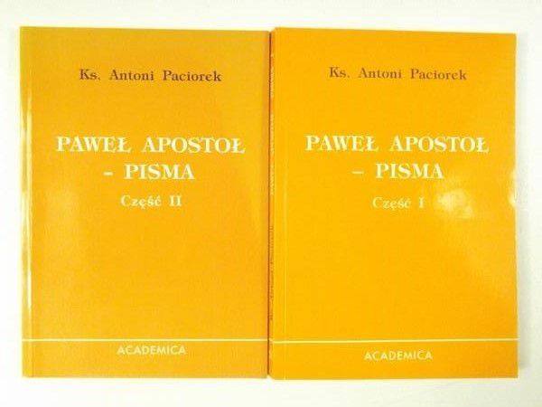 Paciorek Antoni - Paweł Apostoł. Pisma, cz. I-II