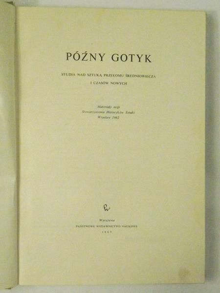 Późny gotyk. Studia nad sztuką przełomu średniowiecza i czasów nowych