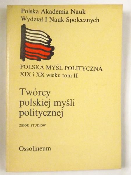 Twórcy polskiej myśli politycznej: Zbiór studiów