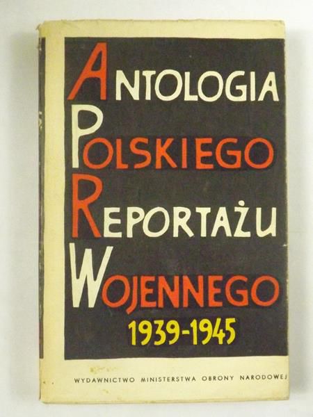 Nadzin Stanisław  - Antologia polskiego reportażu wojennego 1939-1945
