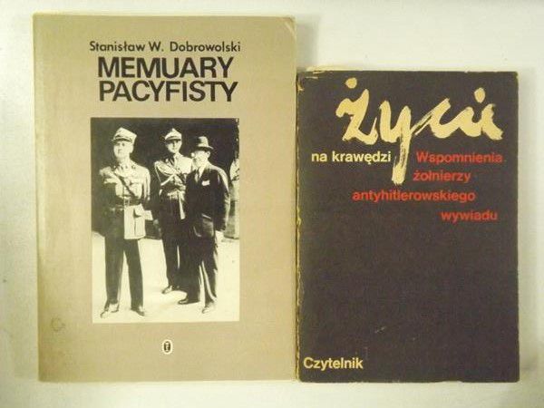 Dobrowolski Stanisław W. / Kozaczuk Władysław (opr.) - Memuary pacyfisty / Życie na krawędzi. Wspomnienia żołnierzy antyhitlerowskiego wywiadu