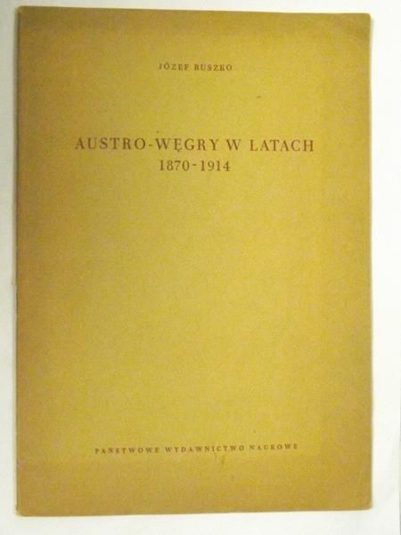 Buszko Józef - Austro-Węgry w latach 1780-1914