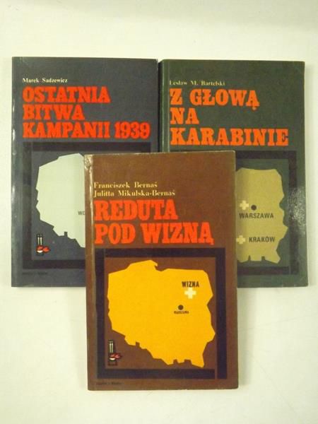 Bartelski Lesław M., Sadzewicz Marek, Bernaś Franciszek - Z głową na karabinbie / Ostatnia bitwa kampanii 1939 / Reduta  pod Wizną