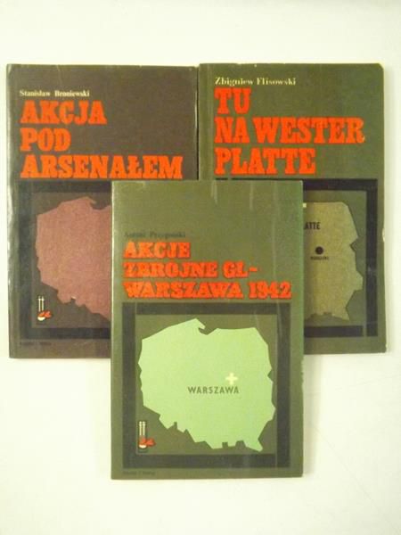 Broniewski Stanisław,  , Flisowski Zbigniew - Akcja po Arsenałem / Akcje zbrojne GL-Warszawa 1942 / Tu na Westerplatte