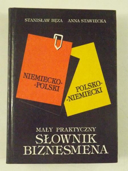 Bęza Stanisław,   - Mały praktyczny słownik biznesmena niemiecko-polski polsko-niemiecki
