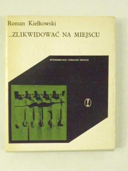 ... Zlikwidować na miejscu