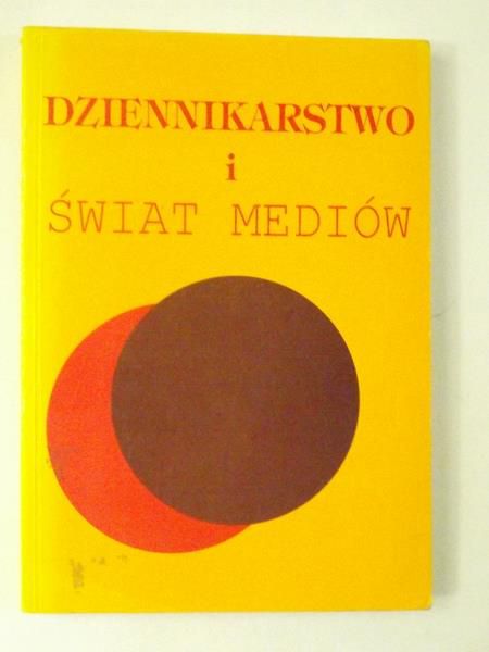 Bauer Zbigniew (red.) - Dziennikarstwo i świat mediów