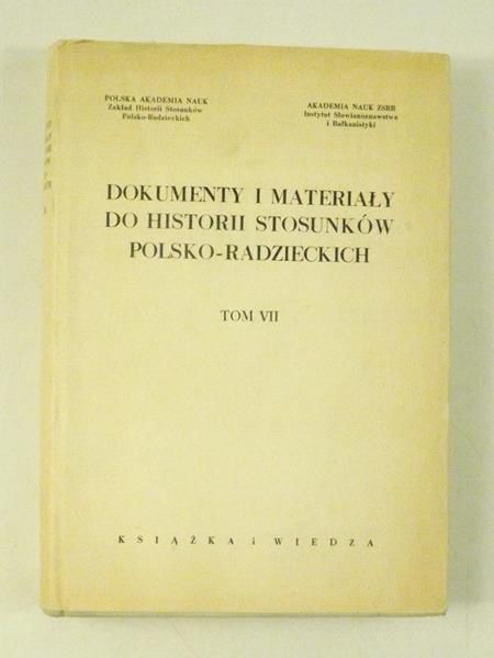 Basiński Euzebiusz (oprac.) - Dokumenty i materiały do historii stosunków polsko-radzieckich, T. VII