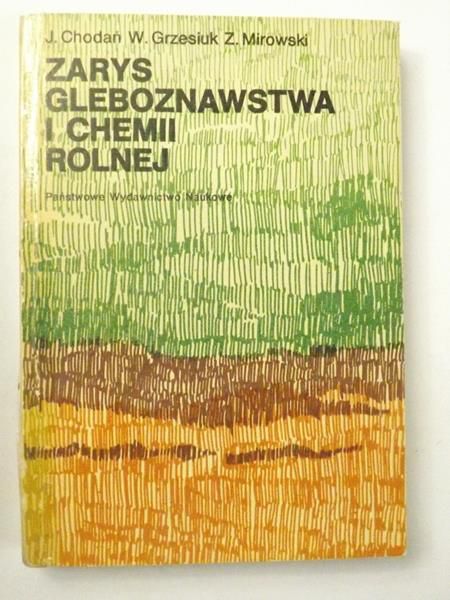 Chodań Jerzy - Zarys gleboznawstwa i chemii rolnej