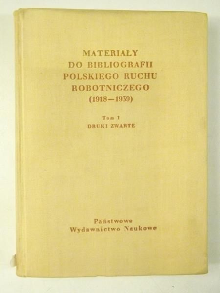 Matriały do bibliografii polskiego ruchu robotniczego (1918-1939), Tom I