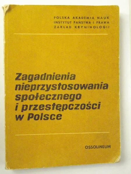 Hansen Karolina (red.) - Zagadnienia nieprzystosowania społecznego i przestępczości w Polsce