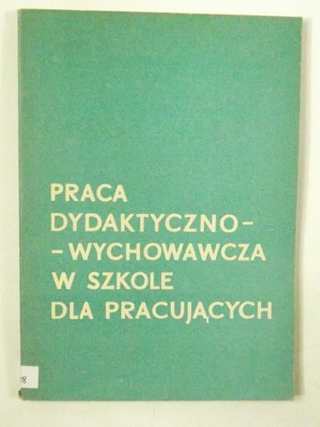 Praca dydaktyczno-wychowawcza w szkole dla pracujących