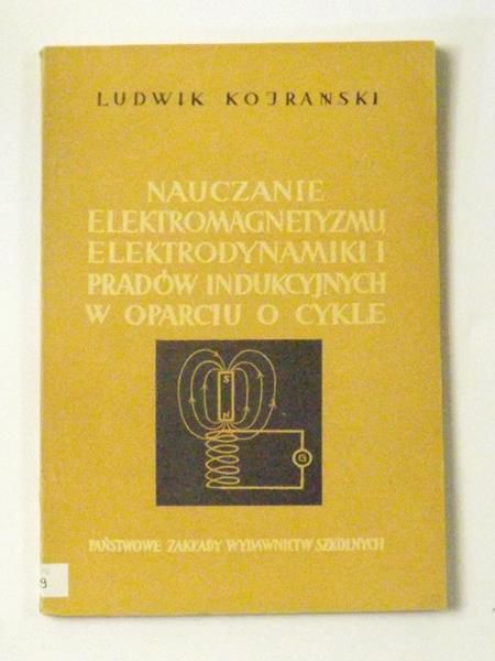 Nauczanie elekromagnetyzmu, elekrodynamiki i prądów indukcyjnych w oparciu o cykle