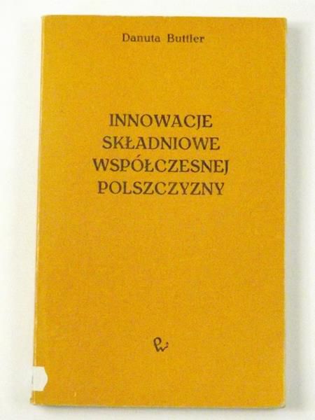 Buttler Danuta - Innowacje składniowe współczesnej polszczyzny
