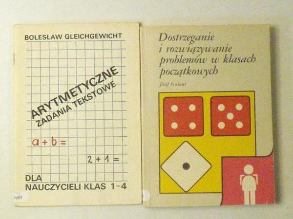 Gleichgewicht Bolesław / Galant Józef - Arytmetyczne zadania tekstowe / Dostrzeganie i rozwiązywanie problemów w klasach początkowych