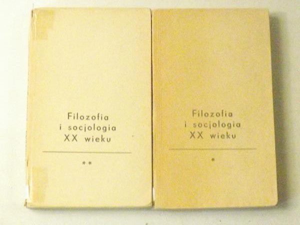 Filozofia i socjologia XX wieku, Tom I i II
