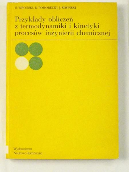 Przykłady obliczeń z termodynamiki i kinetyki procesów inżynierii chemicznej