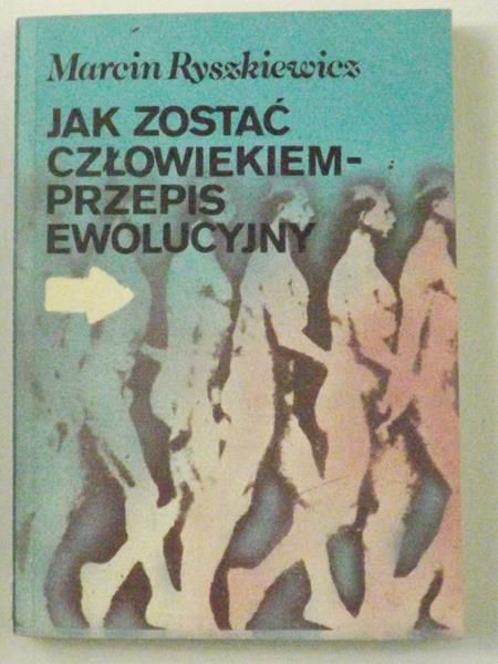 Jak zostać człowiekiem - przepis ewolucyjny