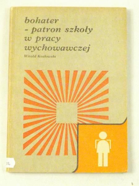 Kozłowski Witold - Bohater - patron szkoły w pracy wychowawczej