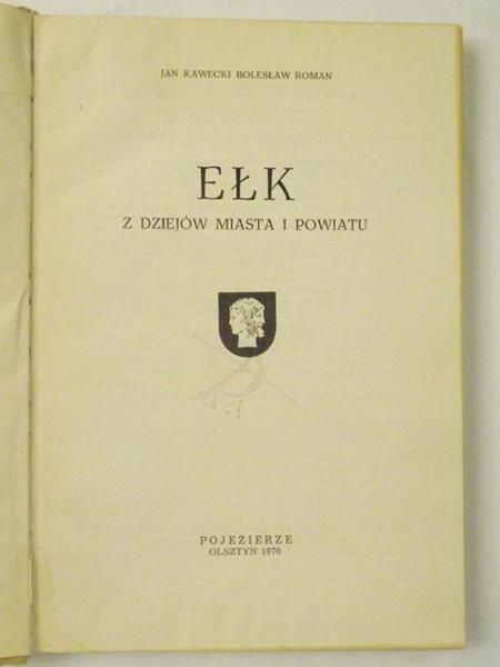 Ełk, z dziejów miast i powiatu