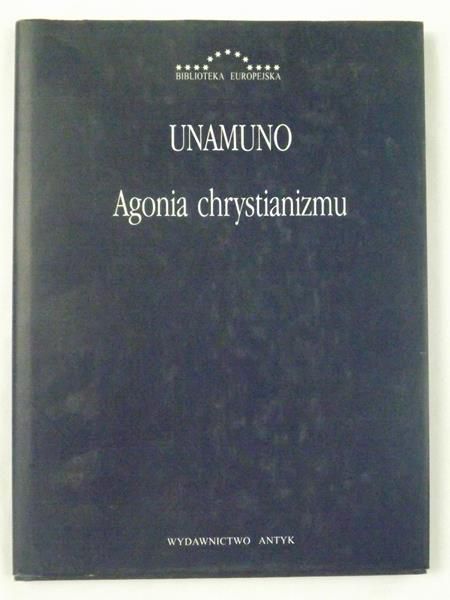 De Unamuno Miguel - Agonia chrystianizmu